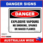 DANGER SIGN - DS-071 - EXPLOSIVE VAPOURS NO SMOKING, SPARKS OR NAKED FLAMES